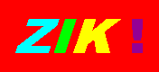ZIK !